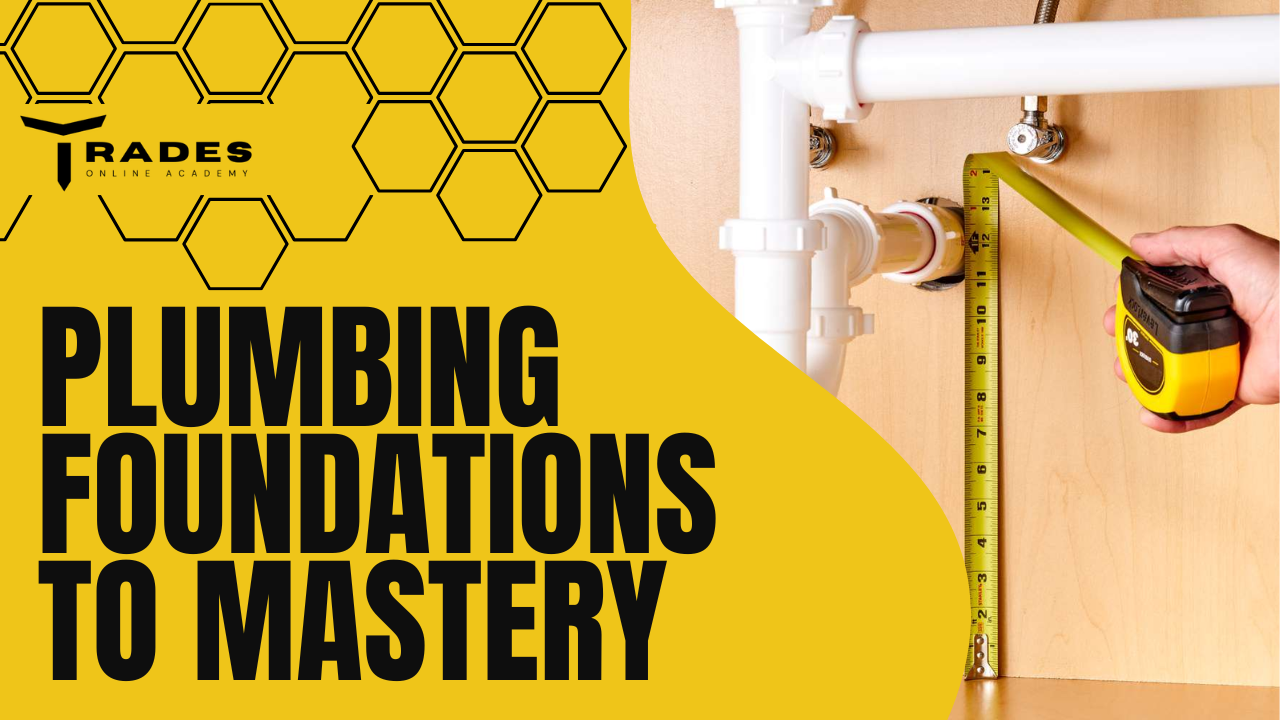 Plumbing Foundations To Mastery Online Course